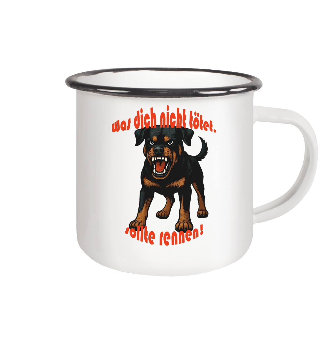 Tasse, zweifarbig Rottweiler "Was dich nicht tötet" - Emaille Tasse (Black)