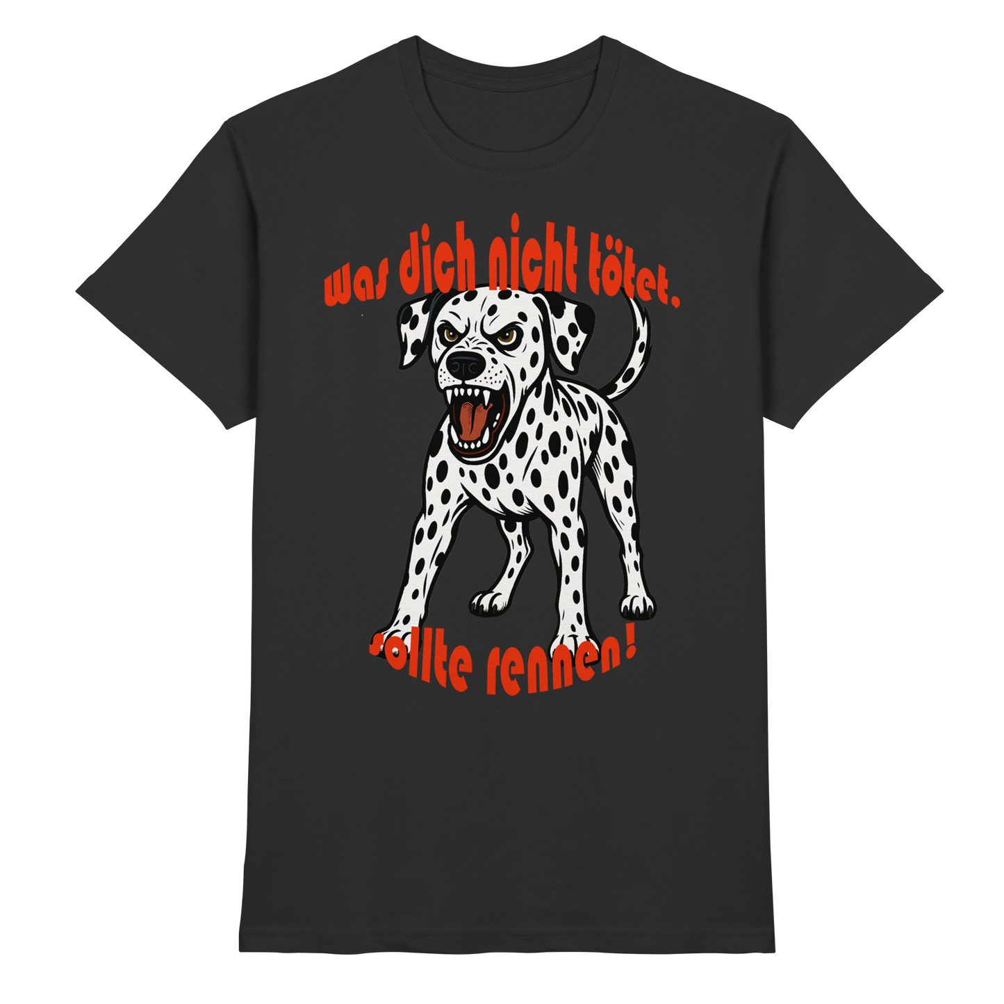 T-Shirt Dalmatiner "Was dich nicht tötet" - Premium Shirt