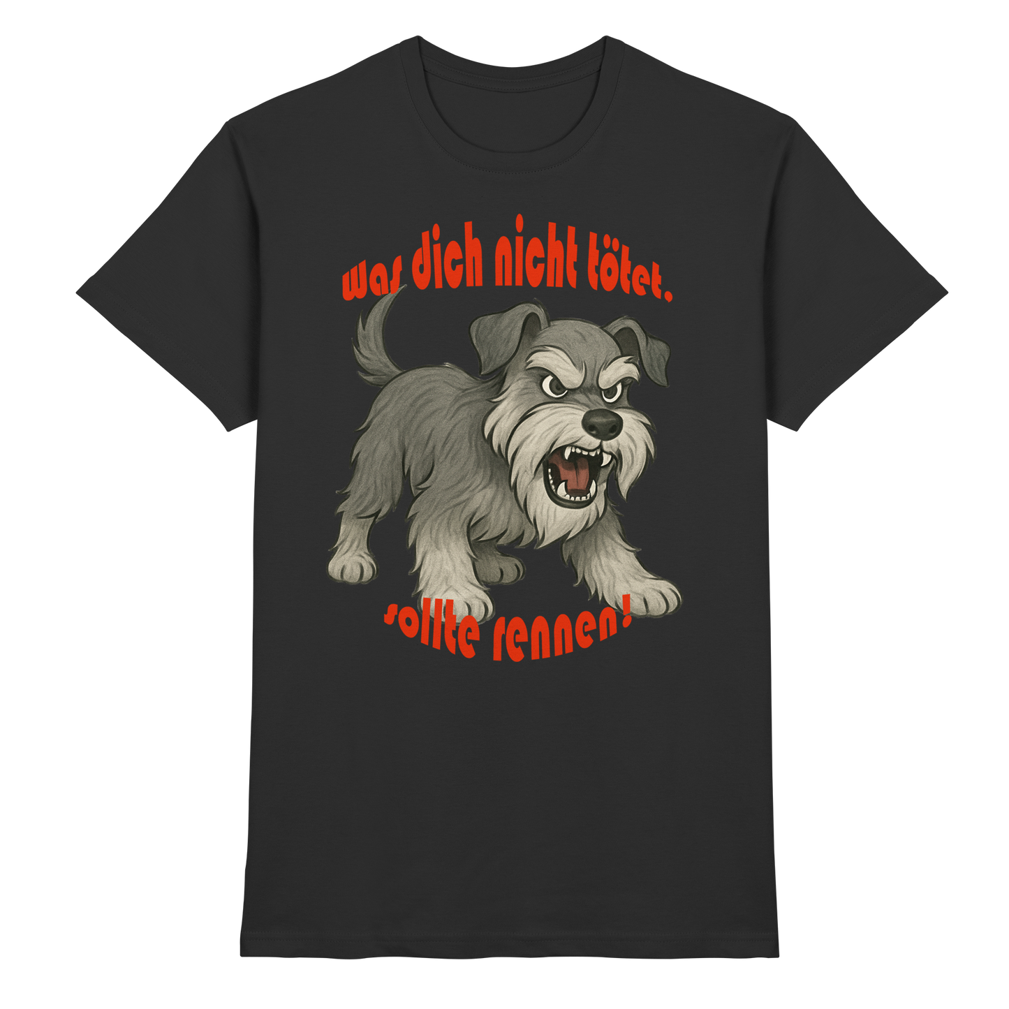T-Shirt Zwergschnauzer Pfeffersalz "Was dich nicht tötet" - Premium Shirt