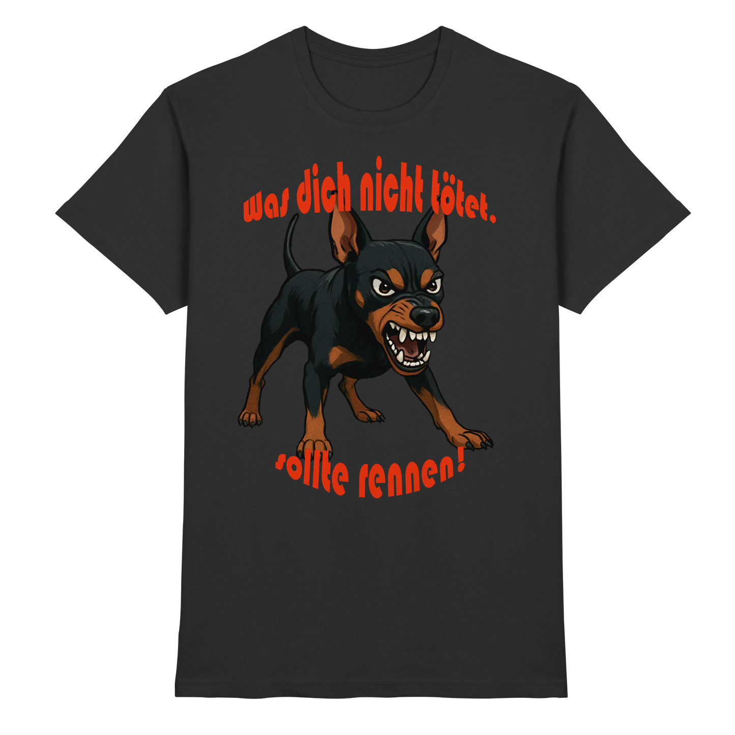T-Shirt Zwergpinscher Schwarzrot "Was dich nicht tötet" - Premium Shirt