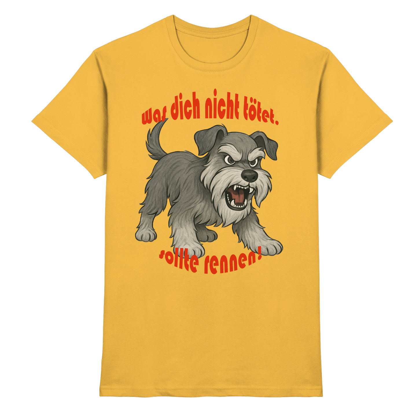 T-Shirt Zwergschnauzer Pfeffersalz "Was dich nicht tötet" - Premium Shirt