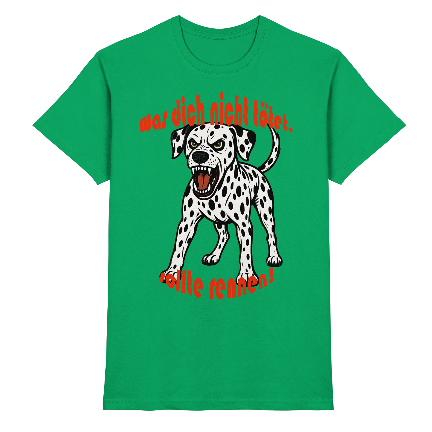 T-Shirt Dalmatiner "Was dich nicht tötet" - Premium Shirt