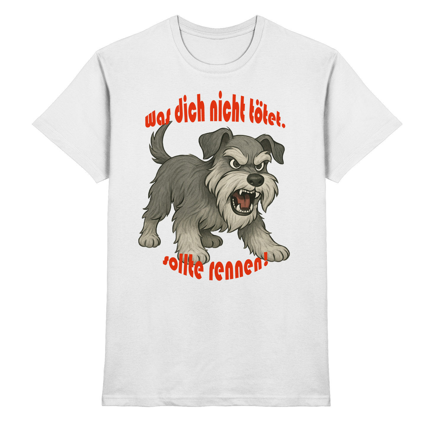 T-Shirt Zwergschnauzer Pfeffersalz "Was dich nicht tötet" - Premium Shirt