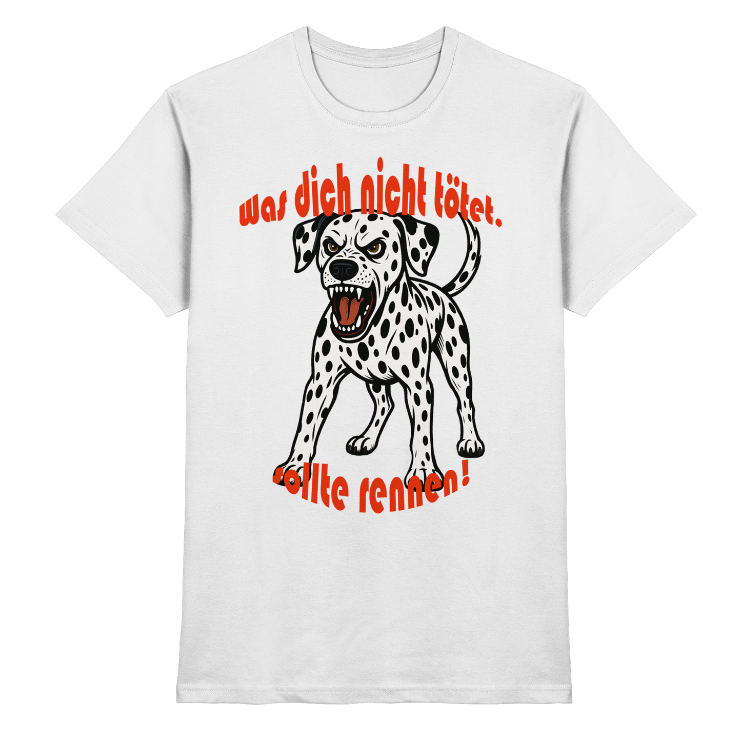 T-Shirt Dalmatiner "Was dich nicht tötet" - Premium Shirt