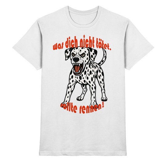 T-Shirt Dalmatiner "Was dich nicht tötet" - Premium Shirt